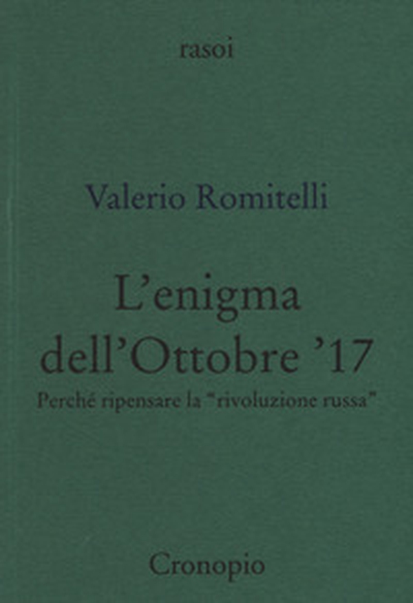 L'enigma dell'Ottobre '17. Perché ripensare la «rivoluzione russa» - Librerie.coop L'enigma dell'Ottobre '17. Perché ripensare la «rivoluzione russa» - Librerie.coop