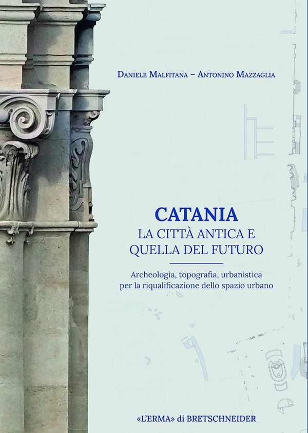 Catania. La città antica e quella del futuro - Librerie.coop