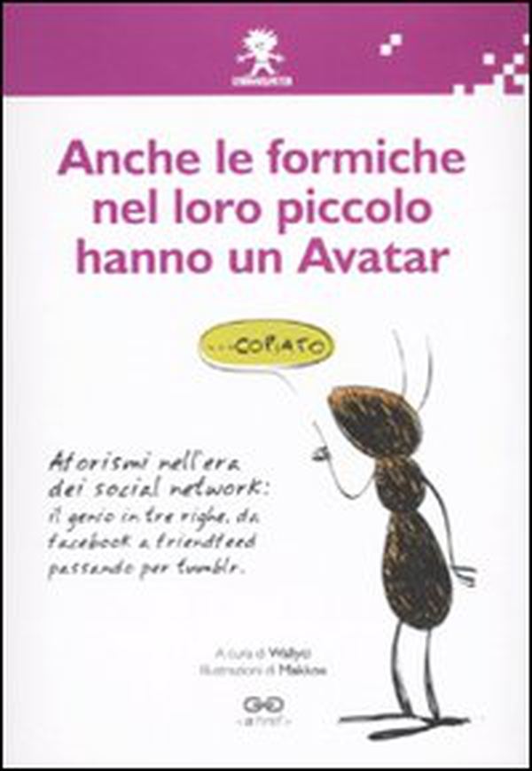 Anche le formiche nel loro piccolo hanno un avatar - Librerie.coop Anche le formiche nel loro piccolo hanno un avatar - Librerie.coop