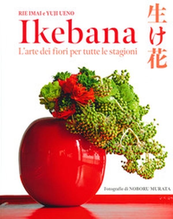 Ikebana. L'arte dei fiori per tutte le stagioni - Librerie.coop Ikebana. L'arte dei fiori per tutte le stagioni - Librerie.coop