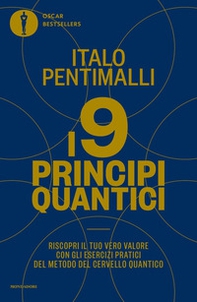 I 9 principi quantici. Riscopri il tuo vero valore con gli esercizi pratici del metodo del cervello quantico - Librerie.coop