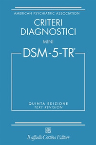 Criteri diagnostici. Mini DSM-5-TR. Text revision - Librerie.coop