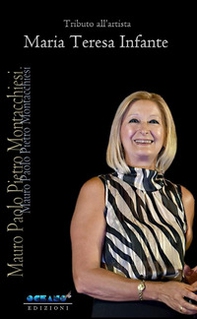 Tributo all'artista Maria Teresa Infante. Ediz. italiana e inglese - Librerie.coop