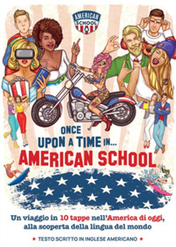 Once Upon a time in... American School. Un viaggio in 10 tappe nell'America di oggi, alla scoperta della lingua del mondo - Librerie.coop Once Upon a time in... American School. Un viaggio in 10 tappe nell'America di oggi, alla scoperta della lingua del mondo - Librerie.coop