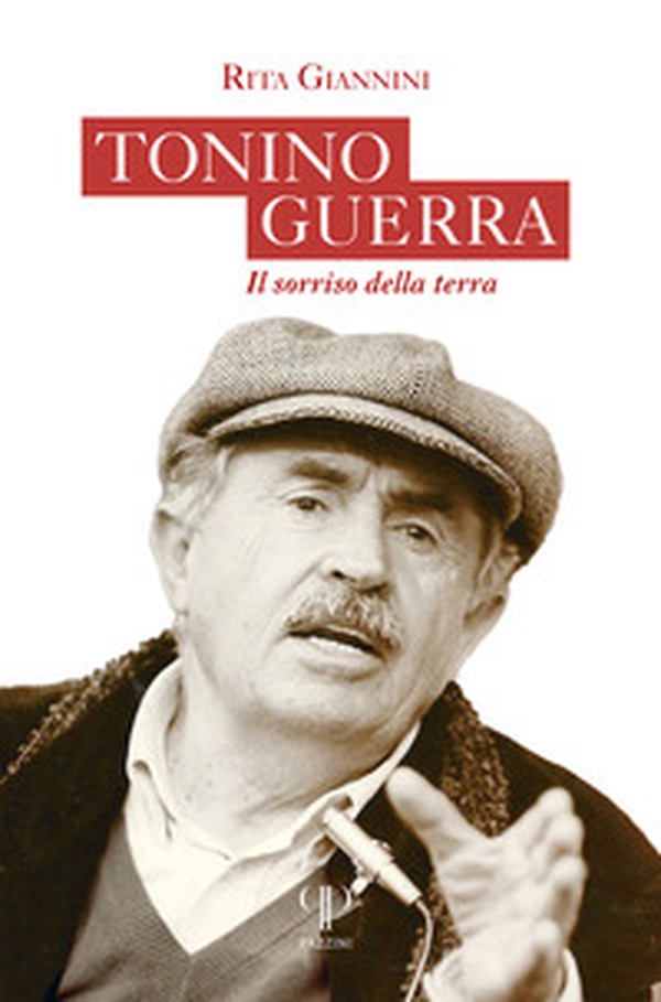 Tonino Guerra. Il sorriso della terra - Librerie.coop Tonino Guerra. Il sorriso della terra - Librerie.coop