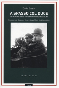 A spasso con il Duce. Le memorie dell'autista di Benito Mussolini - Librerie.coop A spasso con il Duce. Le memorie dell'autista di Benito Mussolini - Librerie.coop
