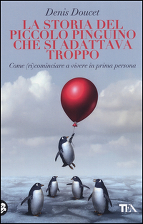 La storia del piccolo pinguino che si adattava troppo - Librerie.coop La storia del piccolo pinguino che si adattava troppo - Librerie.coop