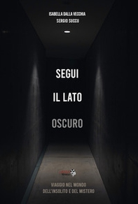 Segui il lato oscuro. Viaggio nel mondo dell'insolito e del mistero - Librerie.coop Segui il lato oscuro. Viaggio nel mondo dell'insolito e del mistero - Librerie.coop