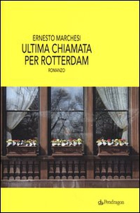 Ultima chiamata per Rotterdam - Librerie.coop