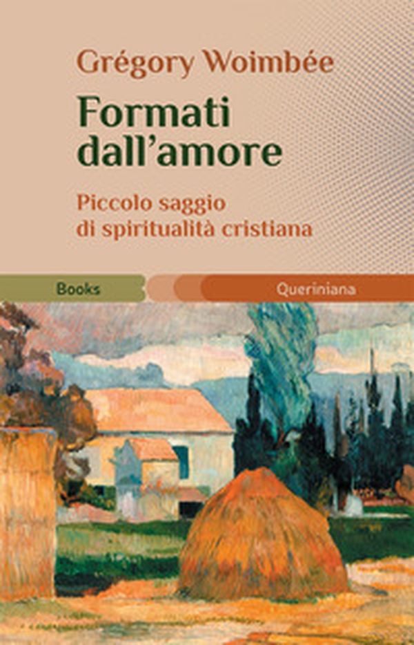 Formati dall'amore. Piccolo saggio di spiritualità cristiana - Librerie.coop Formati dall'amore. Piccolo saggio di spiritualità cristiana - Librerie.coop