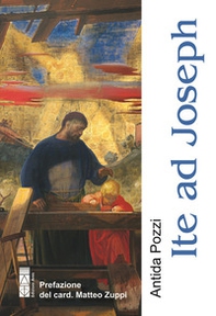 Ite ad Joseph. Padre di tenerezza. Uomo di speranza - Librerie.coop Ite ad Joseph. Padre di tenerezza. Uomo di speranza - Librerie.coop
