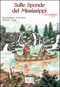 Sulle sponde del Mississippi. Deerfield 1704 - Librerie.coop Sulle sponde del Mississippi. Deerfield 1704 - Librerie.coop