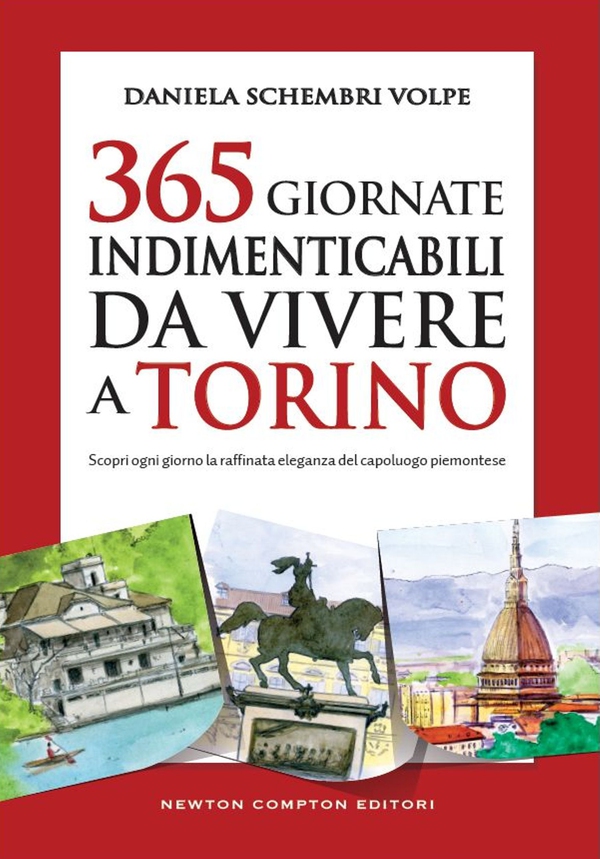 365 giornate indimenticabili da vivere a Torino - Librerie.coop 365 giornate indimenticabili da vivere a Torino - Librerie.coop
