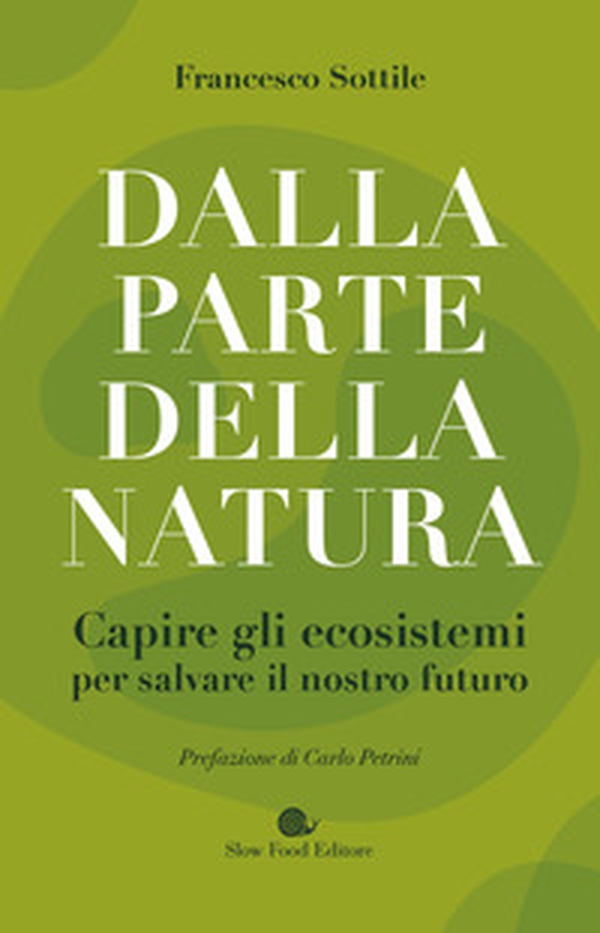 Dalla parte della natura. Capire gli ecosistemi per salvare il nostro futuro - Librerie.coop Dalla parte della natura. Capire gli ecosistemi per salvare il nostro futuro - Librerie.coop