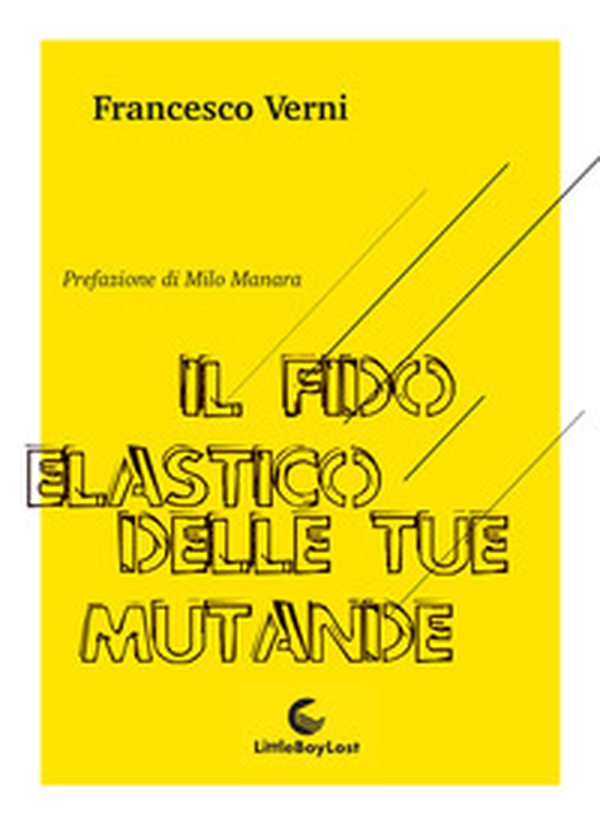 Il fido elastico delle tue mutande - Librerie.coop Il fido elastico delle tue mutande - Librerie.coop