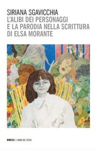 L'alibi dei personaggi e la parodia nella scrittura di Elsa Morante - Librerie.coop