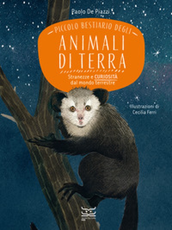Piccolo bestiario degli animali di terra. Stranezze e curiosità dal mondo terrestre - Librerie.coop Piccolo bestiario degli animali di terra. Stranezze e curiosità dal mondo terrestre - Librerie.coop