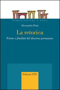 La retorica. Forme e finalità del discorso persuasivo - Librerie.coop