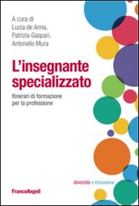 L'insegnante specializzato. Itinerari di formazione per la professione - Librerie.coop