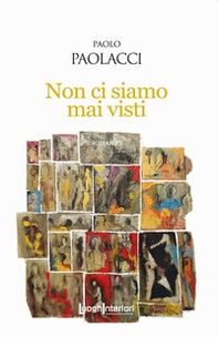 Non ci siamo mai visti - Librerie.coop Non ci siamo mai visti - Librerie.coop