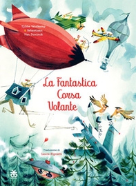 La fantastica corsa volante - Librerie.coop