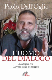 Paolo Dall'Oglio l'uomo del dialogo a colloquio con Guyonne de Montjou - Librerie.coop