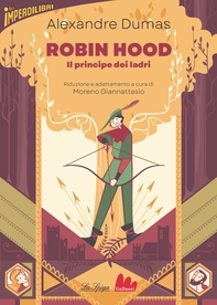 Robin Hood. Il principe dei ladri - Librerie.coop Robin Hood. Il principe dei ladri - Librerie.coop