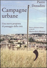 Campagne urbane. Una nuova proposta di paesaggio della città - Librerie.coop