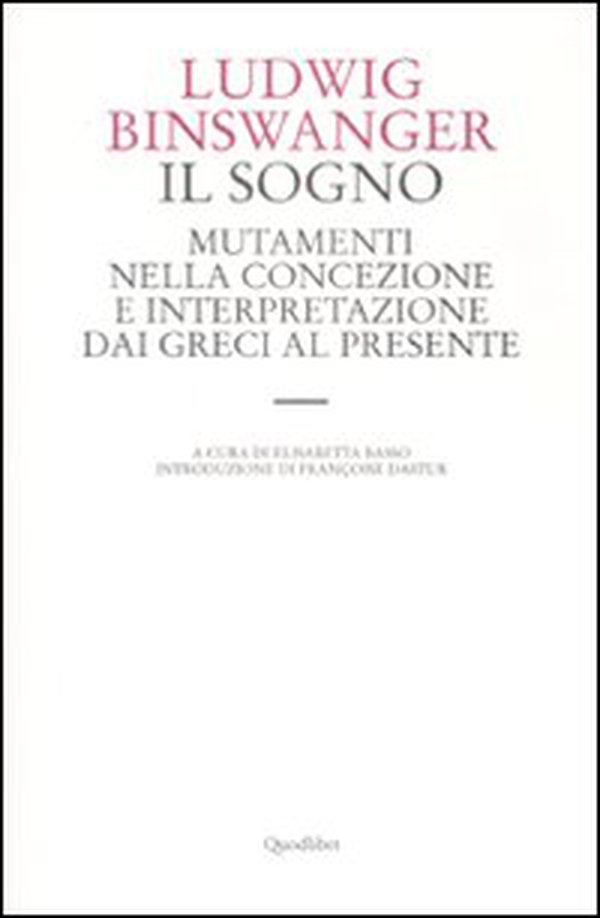 Il sogno. Mutamenti nella concezione e interpretazione dai greci al presente - Librerie.coop Il sogno. Mutamenti nella concezione e interpretazione dai greci al presente - Librerie.coop