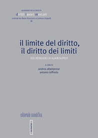 Il limite del diritto, il diritto dei limiti. Sul pensiero di Alain Supiot - Librerie.coop