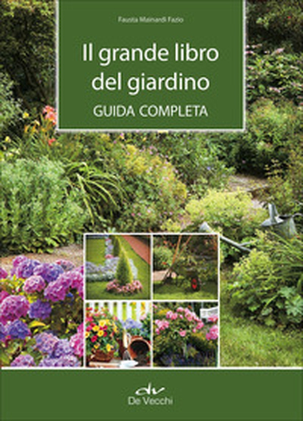 Il grande libro del giardino. Guida completa - Librerie.coop Il grande libro del giardino. Guida completa - Librerie.coop