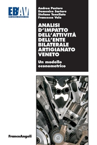 Analisi d'impatto dell'attività dell'Ente Bilaterale Artigianato Veneto. Un modello econometrico - Librerie.coop Analisi d'impatto dell'attività dell'Ente Bilaterale Artigianato Veneto. Un modello econometrico - Librerie.coop