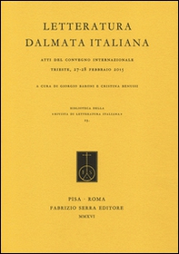 Letteratura dalmata italiana. Atti del Convegno internazionale (Trieste, 27-28 febbraio 2015) - Librerie.coop