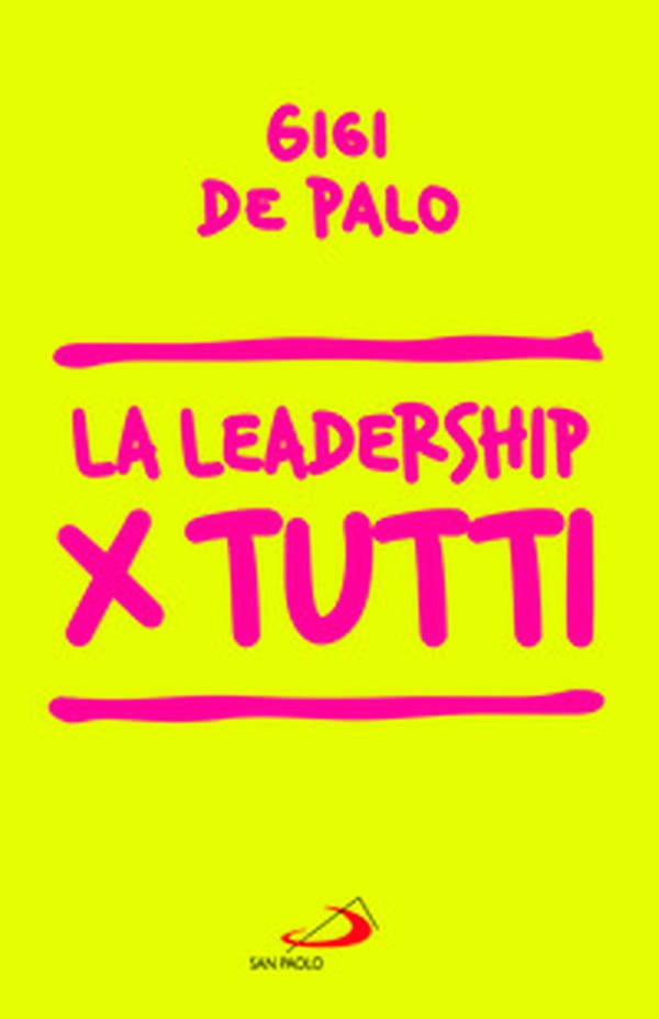 La leadership per tutti - Librerie.coop La leadership per tutti - Librerie.coop