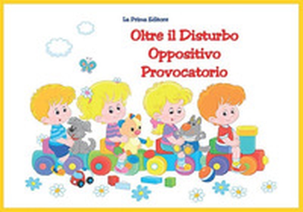 Oltre il disturbo oppositivo provocatorio - Librerie.coop Oltre il disturbo oppositivo provocatorio - Librerie.coop