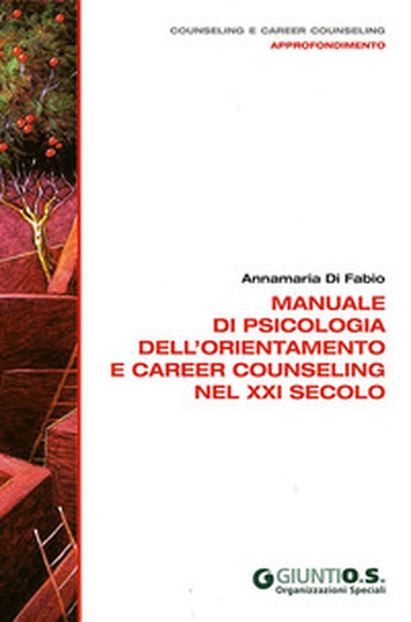 Manuale di psicologia dell'orientamento e career counseling nel XXI secolo - Librerie.coop Manuale di psicologia dell'orientamento e career counseling nel XXI secolo - Librerie.coop