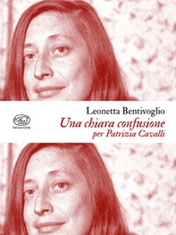 Una chiara confusione. Per Patrizia Cavalli - Librerie.coop Una chiara confusione. Per Patrizia Cavalli - Librerie.coop