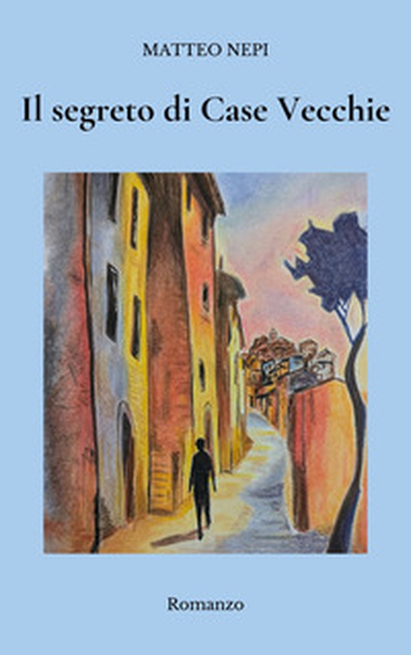 Il segreto di Case Vecchie - Librerie.coop
