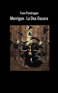 Morrigan. La dea oscura - Librerie.coop