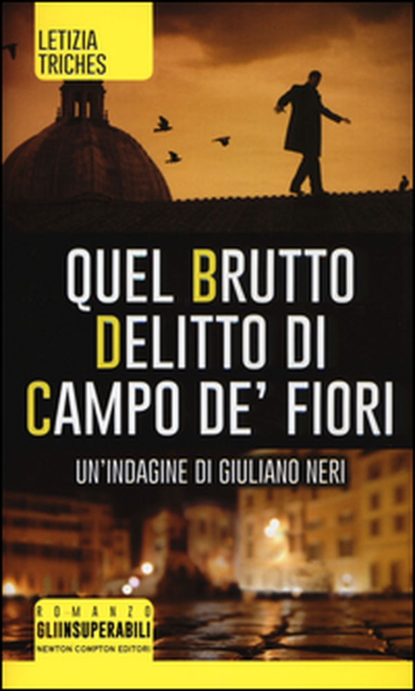 Quel brutto delitto di Campo de' Fiori. Un'indagine di Giuliano Neri - Librerie.coop Quel brutto delitto di Campo de' Fiori. Un'indagine di Giuliano Neri - Librerie.coop