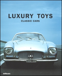 Luxury toys classic cars. Ediz. inglese, tedesca, francese, spagnola, italiana - Librerie.coop