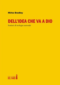 Dell'idea che va a Dio. Sentieri di teologia razionale - Librerie.coop