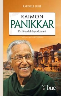 Raimon Panikkar. Profeta del dopodomani - Librerie.coop Raimon Panikkar. Profeta del dopodomani - Librerie.coop
