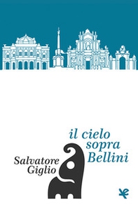 Il cielo sopra Bellini - Librerie.coop Il cielo sopra Bellini - Librerie.coop