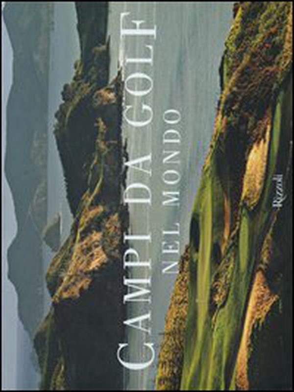 Campi da golf nel mondo - Librerie.coop Campi da golf nel mondo - Librerie.coop