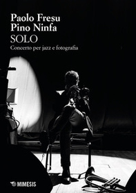 Solo. Concerto per jazz e fotografia - Librerie.coop