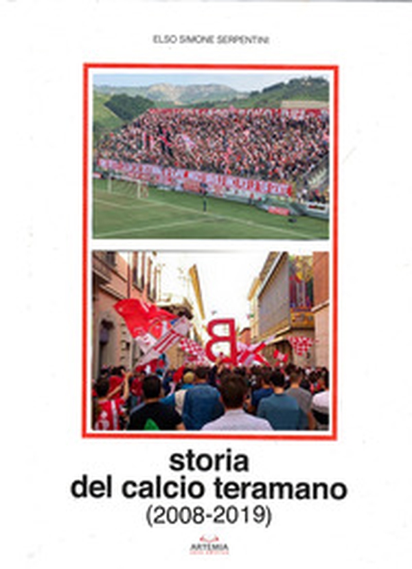 Storia del calcio teramano (2008-2019) - Librerie.coop Storia del calcio teramano (2008-2019) - Librerie.coop