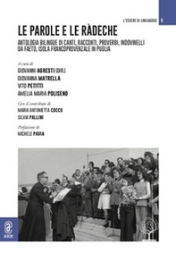 Le parole e le ràdeche. Antologia bilingue di canti, racconti, proverbi, indovinelli da Faeto, isola francoprovenzale in Puglia - Librerie.coop