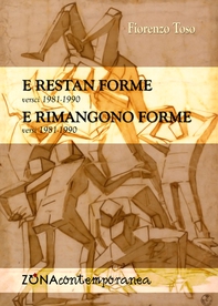 E restan forme. Versci 1981-1990 / E rimangono forme. Versi 1981-1990 - Librerie.coop
