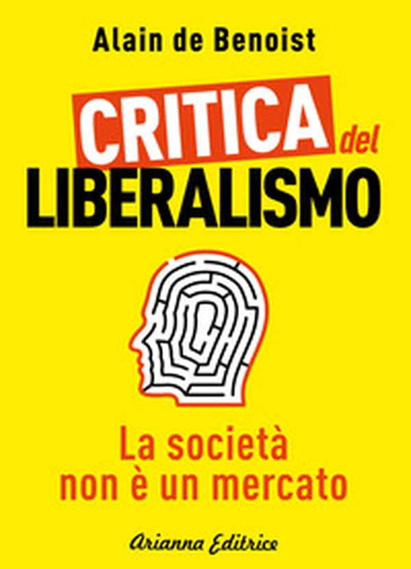 Critica del liberalismo. La società non è un mercato - Librerie.coop Critica del liberalismo. La società non è un mercato - Librerie.coop